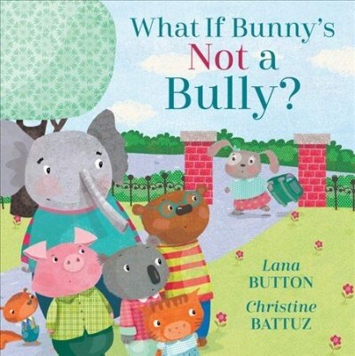 What If Bunnys Not a Bully? (Hardcover)