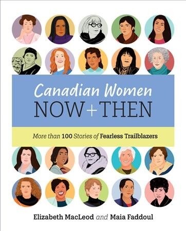 Canadian Women Now and Then: More Than 100 Stories of Fearless Trailblazers (Hardcover)