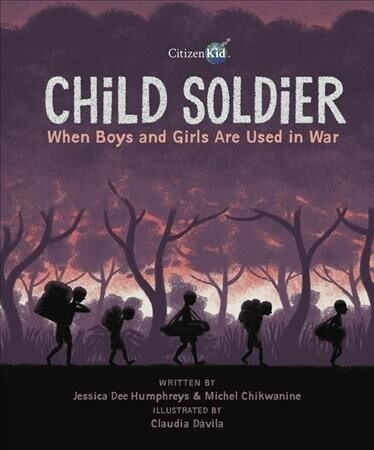 Child Soldier: When Boys and Girls Are Used in War (Paperback)