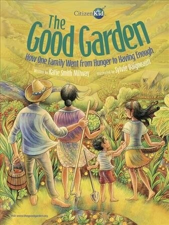 The Good Garden: How One Family Went from Hunger to Having Enough (Paperback)