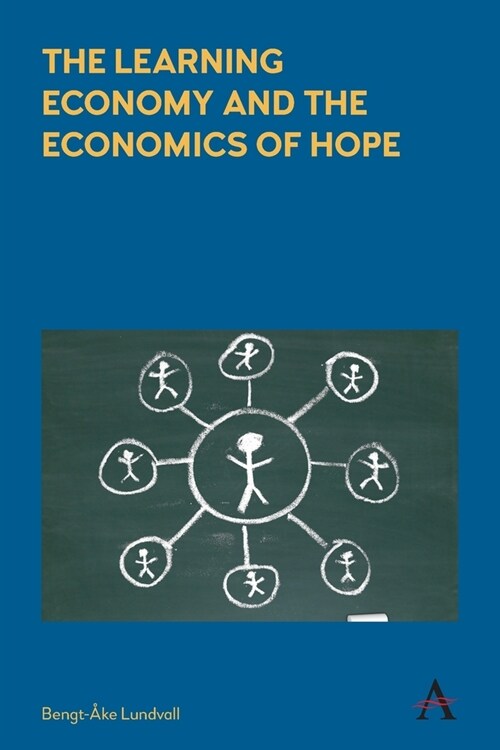 The Learning Economy and the Economics of Hope (Paperback)