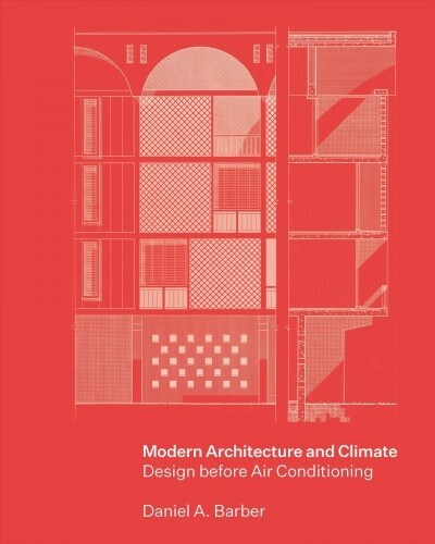 Modern Architecture and Climate: Design Before Air Conditioning (Hardcover)