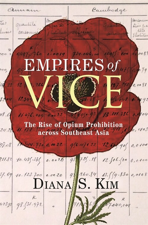 Empires of Vice: The Rise of Opium Prohibition Across Southeast Asia (Hardcover)