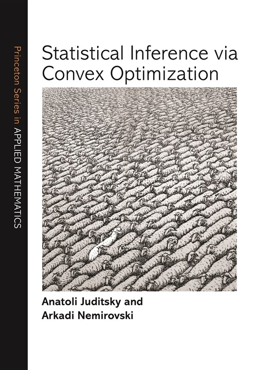 Statistical Inference Via Convex Optimization (Hardcover)