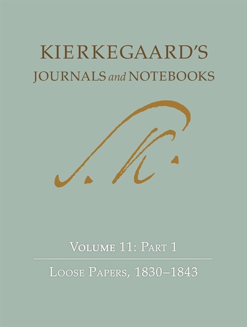 Kierkegaards Journals and Notebooks, Volume 11, Part 2: Loose Papers, 1843-1855 (Hardcover)