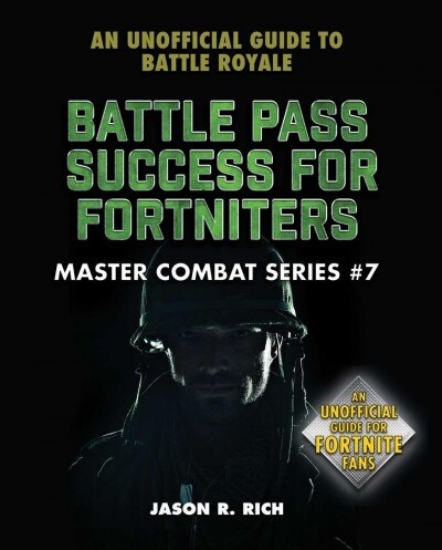 Battle Pass Success for Fortniters: An Unofficial Guide to Battle Royale (Hardcover)