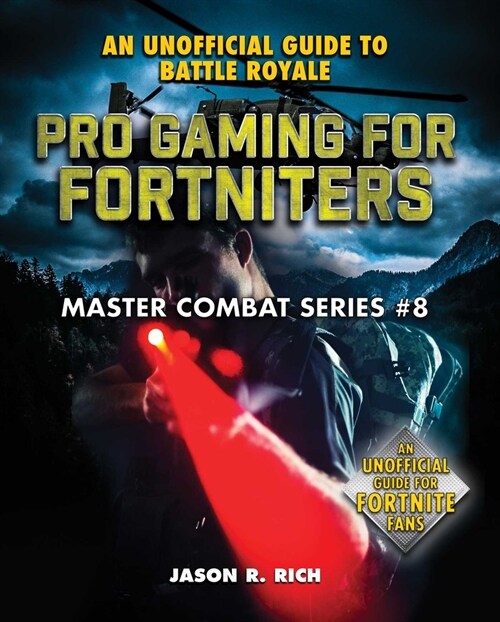 Pro Gaming for Fortniters: An Unofficial Guide to Battle Royalevolume 8 (Hardcover)