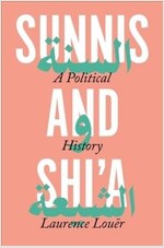 Sunnis and Shi'a: A Political History (Hardcover)