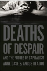 Deaths of Despair and the Future of Capitalism (Hardcover)
