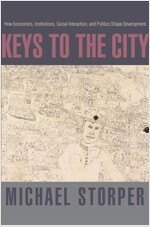 Keys to the City: How Economics, Institutions, Social Interaction, and Politics Shape Development (Paperback)