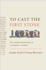 To Cast the First Stone: The Transmission of a Gospel Story (Paperback)