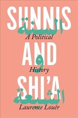 Sunnis and Shia: A Political History (Hardcover)