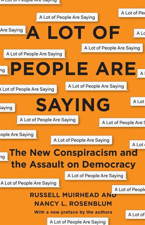 A Lot of People Are Saying: The New Conspiracism and the Assault on Democracy (Paperback)