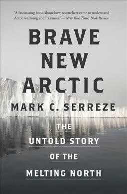 Brave New Arctic: The Untold Story of the Melting North (Paperback)