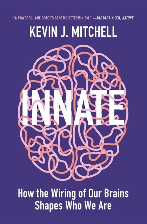 Innate: How the Wiring of Our Brains Shapes Who We Are (Paperback)