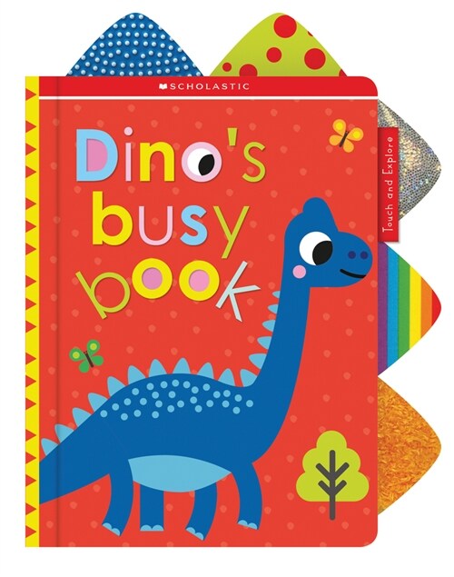 Dinos Busy Book: Scholastic Early Learners (Touch and Explore) (Board Books)