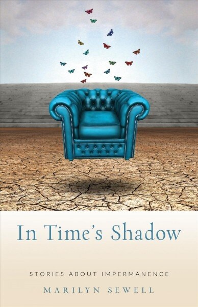 In Times Shadow: Stories about Impermanence (Paperback)