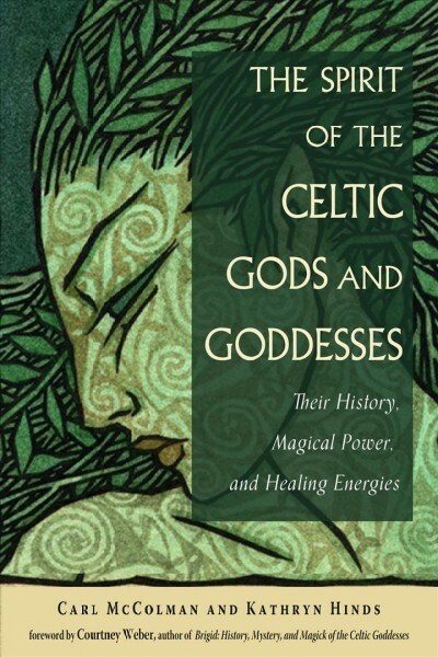 The Spirit of the Celtic Gods and Goddesses: Their History, Magical Power, and Healing Energies (Paperback)