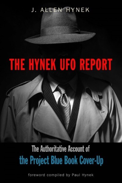 The Hynek UFO Report: The Authoritative Account of the Project Blue Book Cover-Up (Paperback)