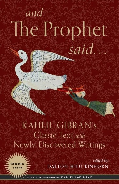 And the Prophet Said: Kahlil Gibrans Classic Text with Newly Discovered Writings (Paperback)