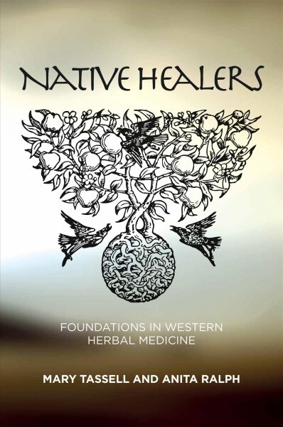 Native Healers : Foundations in Western Herbal Medicine (Paperback)