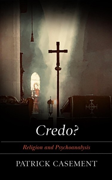 Credo? : Religion and Psychoanalysis (Paperback)