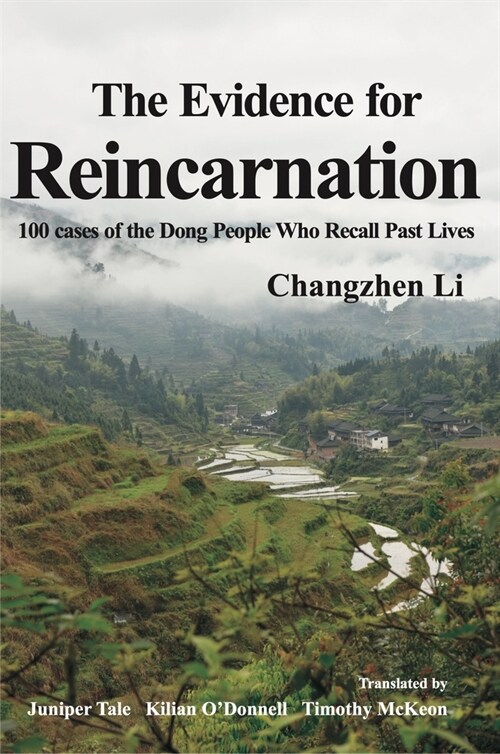 Evidence for Reincarnation : 100 Cases of the Dong People Who Recall Past Lives (Paperback)