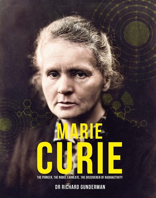 Marie Curie : The Pioneer, The Nobel Laureate (Hardcover)
