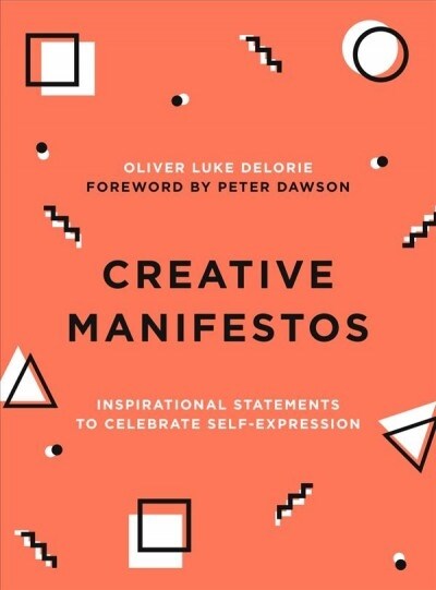 Creative Manifestos: Inspirational Statements to Celebrate Self-Expression (Paperback)