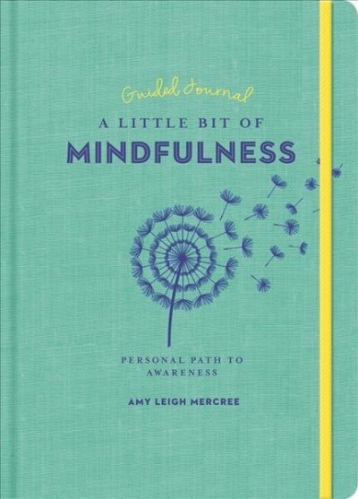 A Little Bit of Mindfulness Guided Journal: Your Personal Path to Awareness (Paperback)