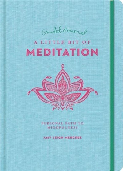 A Little Bit of Meditation Guided Journal: Your Personal Path to Mindfulness (Paperback)