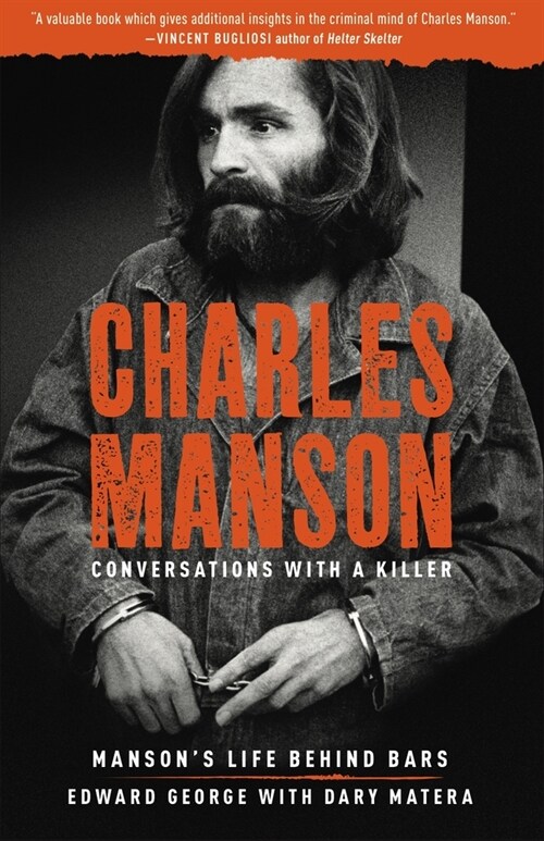 Charles Manson: Conversations with a Killer: Mansons Life Behind Barsvolume 2 (Paperback)