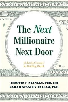 The Next Millionaire Next Door: Enduring Strategies for Building Wealth (Paperback)