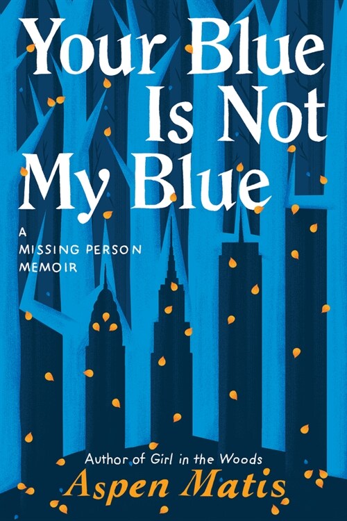 Your Blue Is Not My Blue: A Missing Person Memoir (Hardcover)