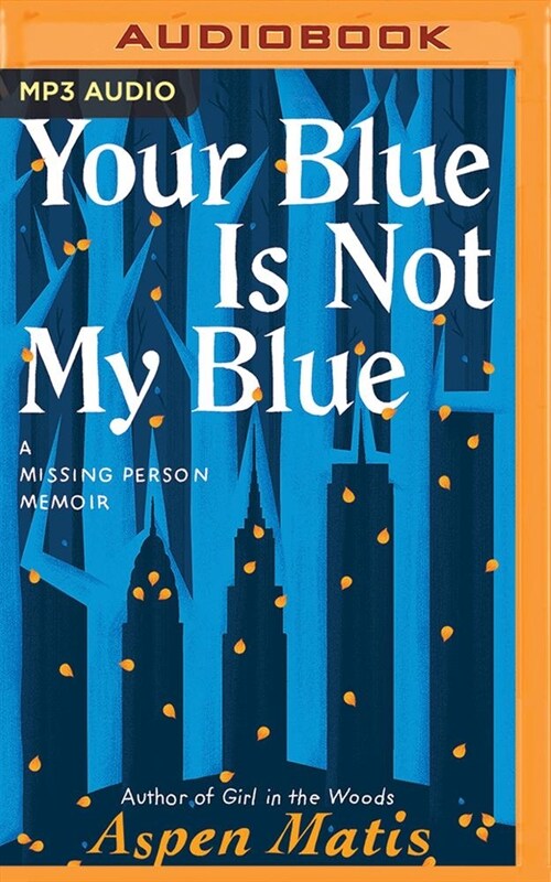 Your Blue Is Not My Blue: A Missing Person Memoir (MP3 CD)