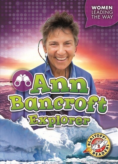 Ann Bancroft: Explorer (Library Binding)