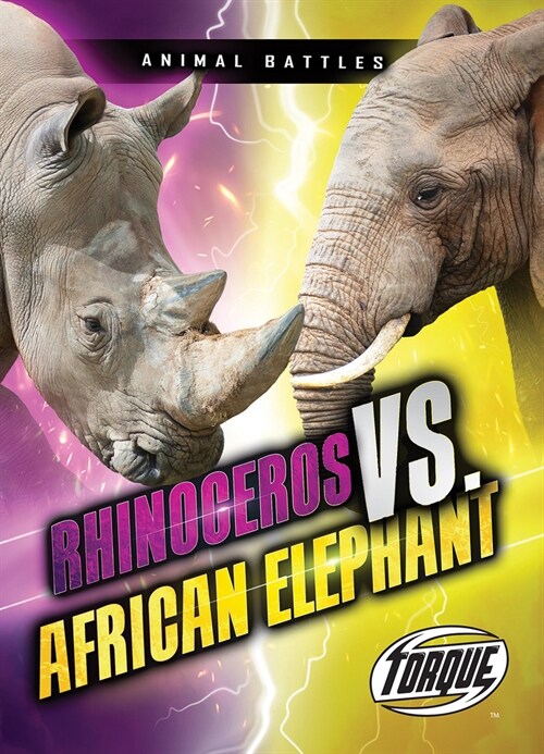 Rhinoceros vs. African Elephant (Library Binding)