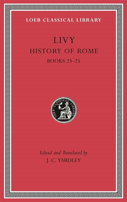 History of Rome, Volume VI: Books 23-25 (Hardcover)