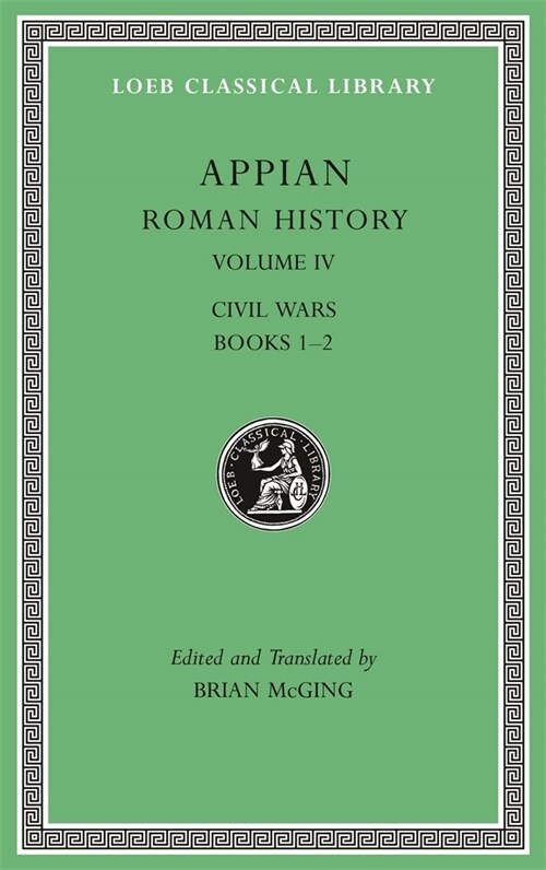 Roman History, Volume IV: Civil Wars, Books 1-2 (Hardcover)