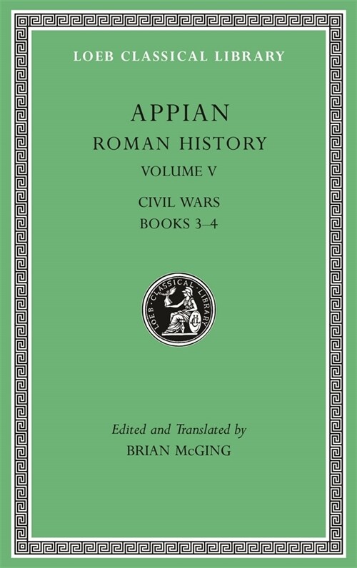 Roman History, Volume V: Civil Wars, Books 3-4 (Hardcover)