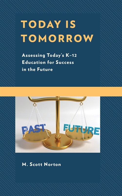 Today Is Tomorrow: Assessing Todays K-12 Education for Success in the Future (Paperback)