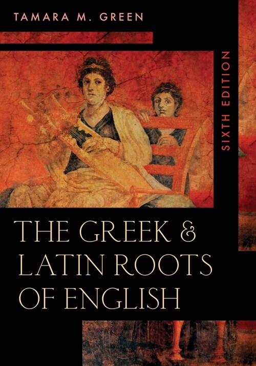 The Greek & Latin Roots of English (Paperback, 6)