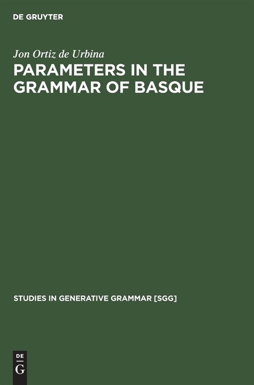 Parameters in the Grammar of Basque: A GB Approach to Basque Syntax (Hardcover, Reprint 2019)
