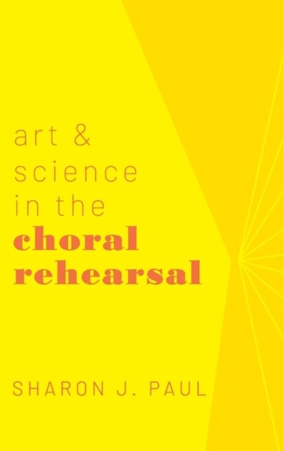 Art & Science in the Choral Rehearsal (Hardcover)