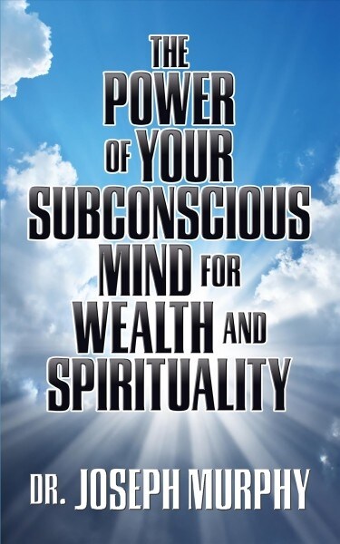 The Power of Your Subconscious Mind for Wealth and Spirituality (Paperback)