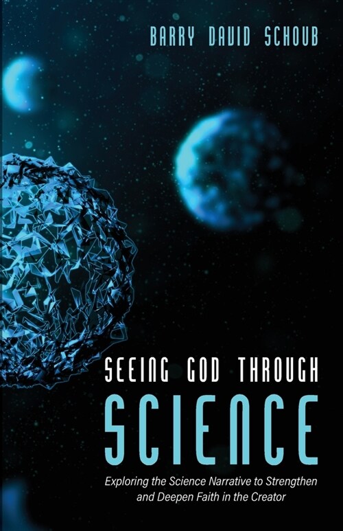 Seeing God Through Science (Paperback)