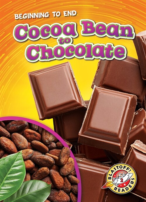Cocoa Bean to Chocolate (Library Binding)