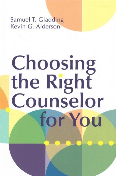 Choosing the Right Counselor for You (Paperback)