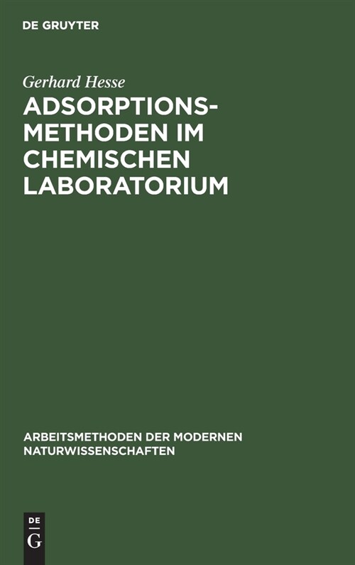 Adsorptionsmethoden Im Chemischen Laboratorium: Mit Besonderer Ber?ksichtigung Der Chromatographischen Adsorptionsanalyse (Tswett-Analyse) (Hardcover, Reprint 2019)