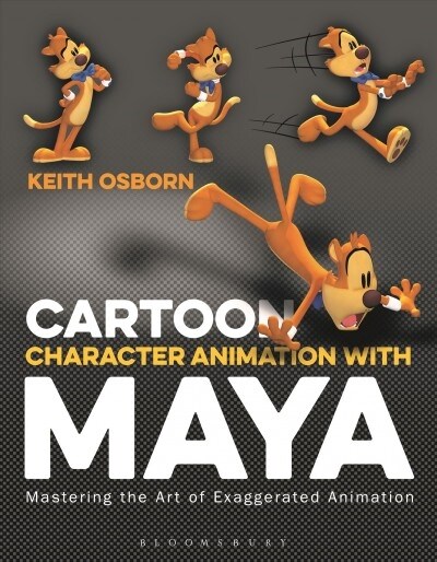 Cartoon Character Animation with Maya: Mastering the Art of Exaggerated Animation (Paperback)